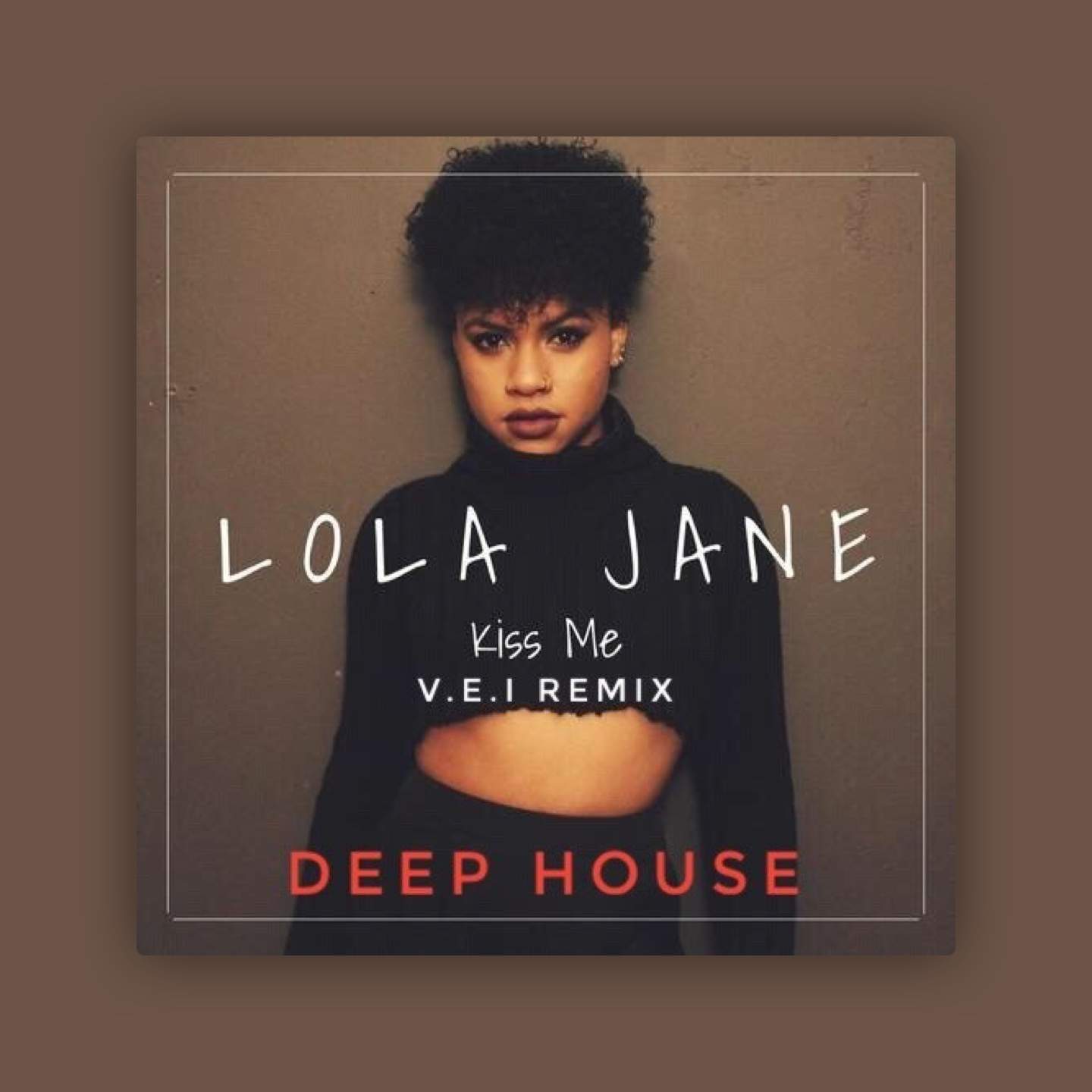 Kiss Me feat. Lola Jane (V.E.I Deep House Remix) -
                    Luxe radio