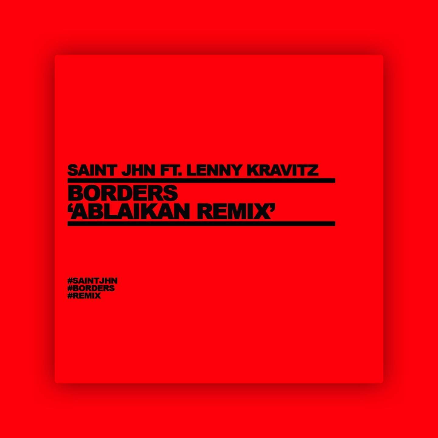 Borders feat. Saint Jhn & Lenny Kravitz (Ablaikan Remix) -
                    Luxe radio