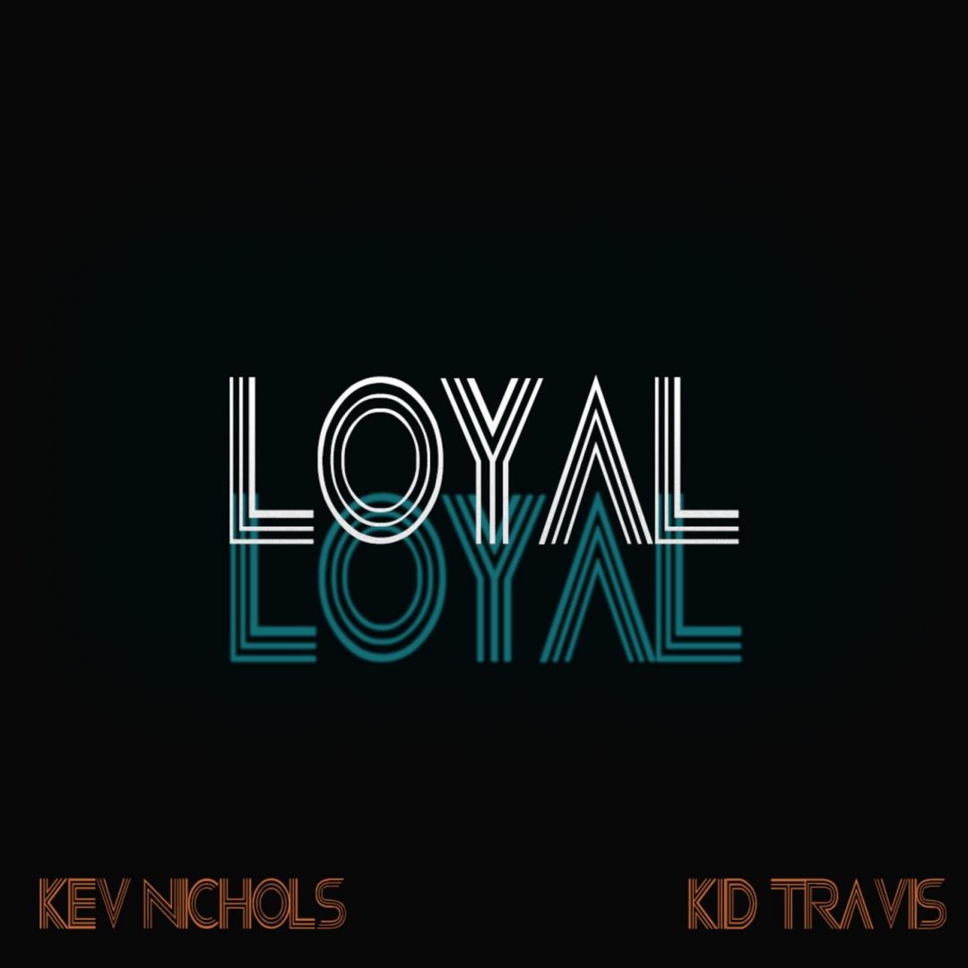 Loyal feat. Kid Travis -
                    Luxe radio