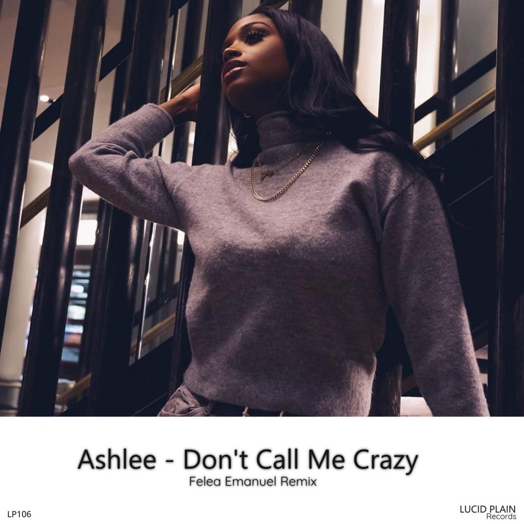 Don't Call Me Crazy feat. Ashley (Felea Emanuel Remix) -
                    Luxe radio