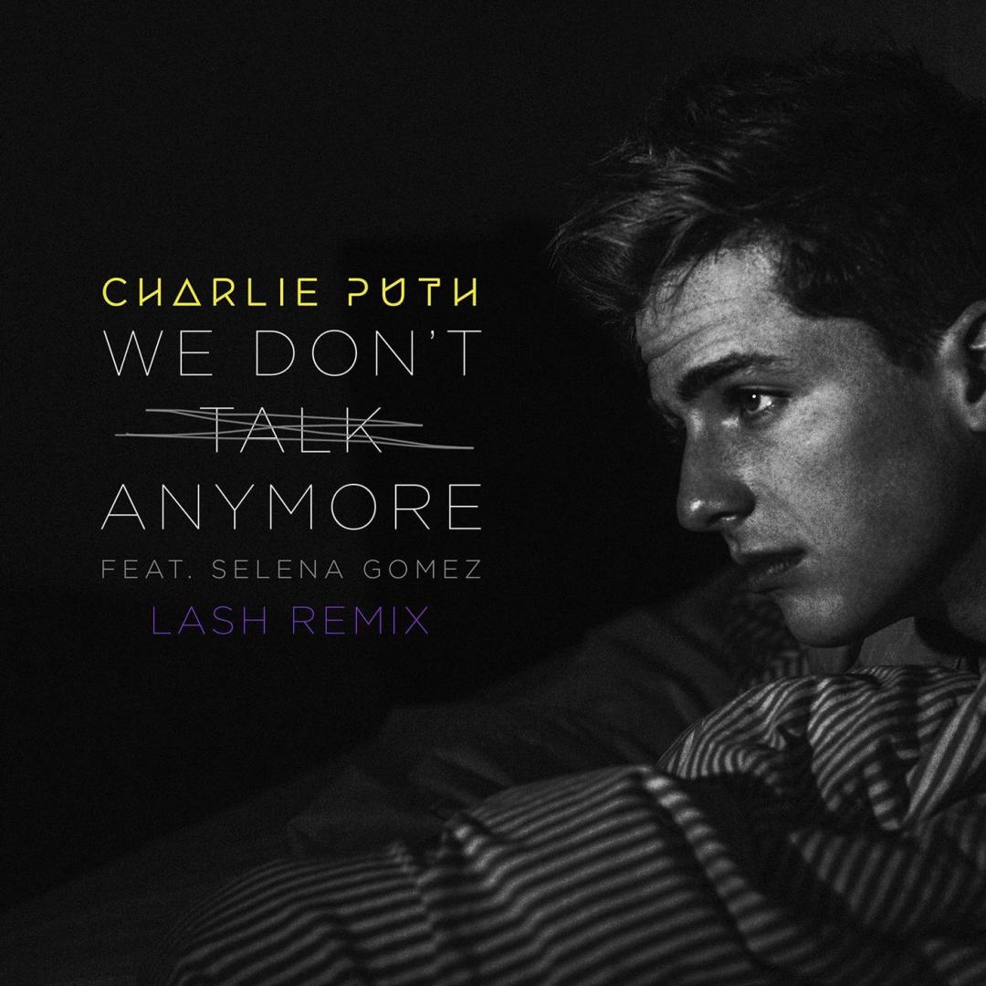 We Don't Talk Anymore (feat. Selena Gomez) (Lash Remix) -
                    Luxe radio