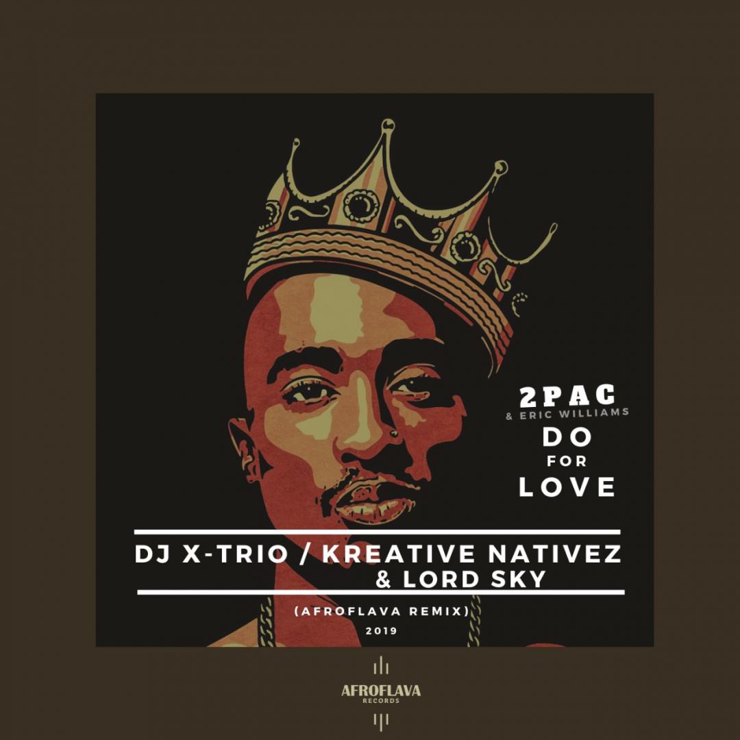 Do For Love feat. 2Pac Eric.W (DJ X-Trio, Kreative Nativez & Lord Sky Afroflava Remix) -
                    Luxe radio
