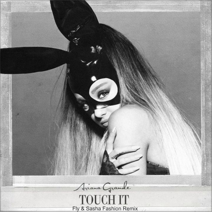 Touch It feat. Ariana Grande (Fly & Sasha Fashion Remix) -
                    Luxe radio