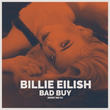 Bad Guy feat. Billie Eilish (MD Dj Remix) -
                    Luxe radio