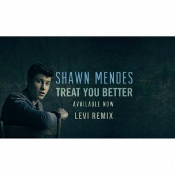 Treat You Better (Leroy Sanchez & Levi Remix) -
                    Luxe radio