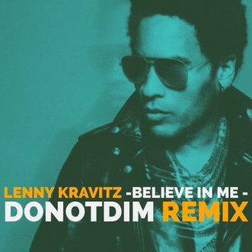 Believe In Me feat. Lenny Kravitz (DoNotDim Remix) -
                    Luxe radio