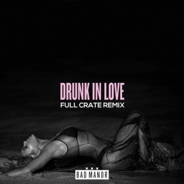 Drunk In Love feat. Beyoncé & Jay-Z (Full Crate Official Remix) -
                    Luxe radio