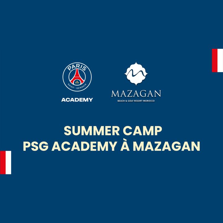 Mazagan et la PSG Academy s’associent pour l’été - Le Journal du Luxe -
                    Luxe radio