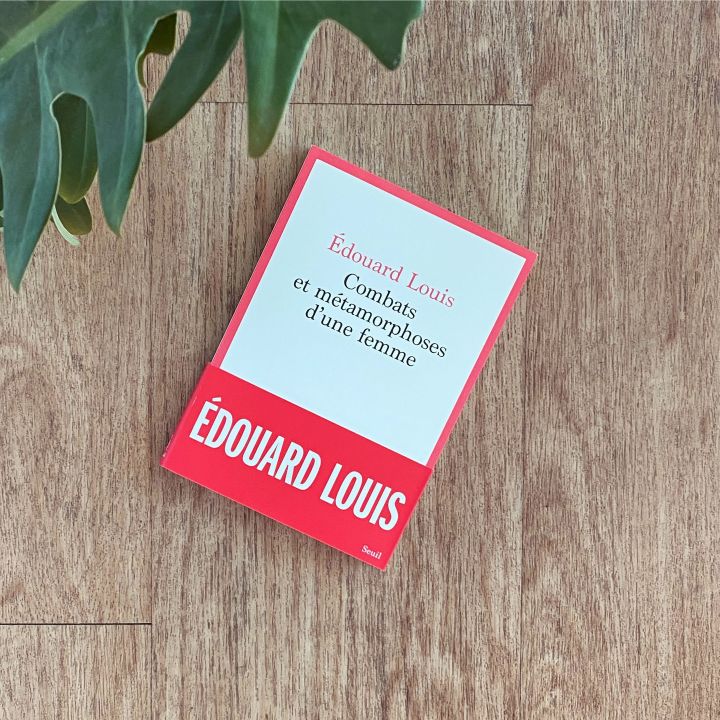 Combats et métamorphoses d'une femme d'Édouard Louis (Éditions du Seuil) - Entre Les Lignes -
                    Luxe radio