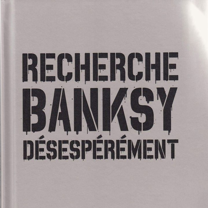 Recherche Banksy désespérément de Xavier Tapies (Éditions Graffito) - Entre Les Lignes -
                    Luxe radio