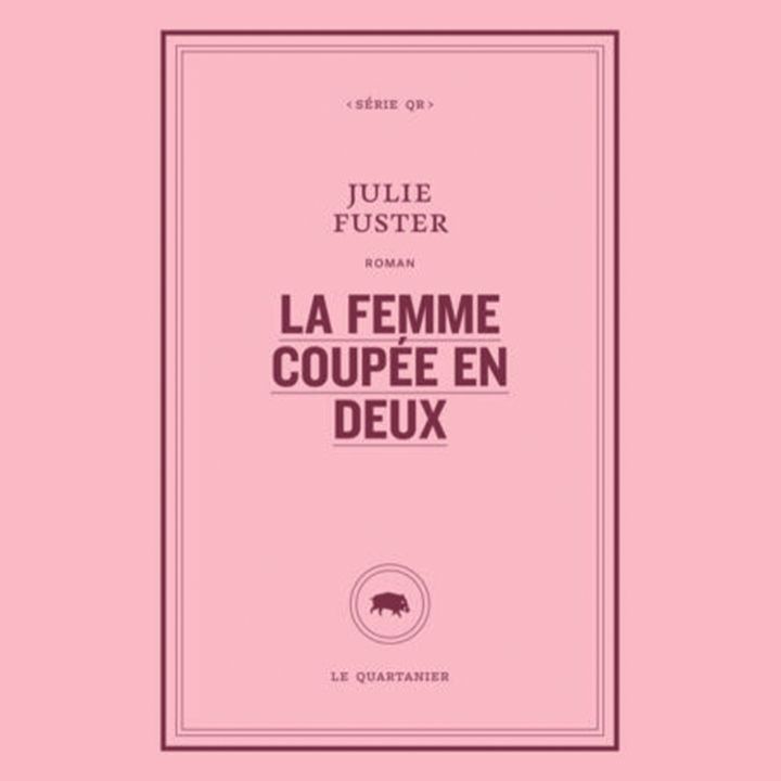 « La femme coupée en deux » : le premier roman très attendu de Julie Fuster - Littérature -
                    Luxe radio