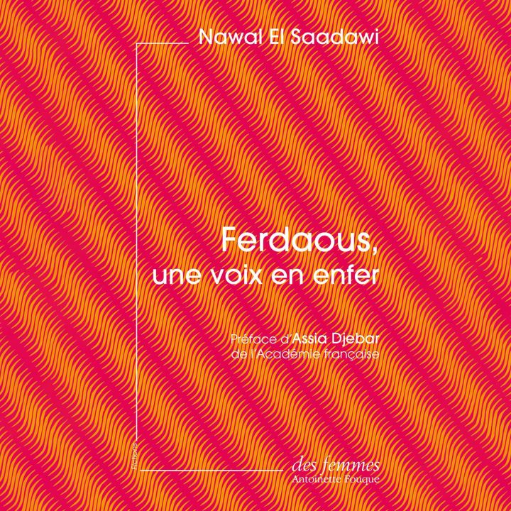 Ferdaous, une voix en enfer de Nawal El Saadawi (Éditions Des femmes-Antoinette Fouque) - Entre Les Lignes -
                    Luxe radio
